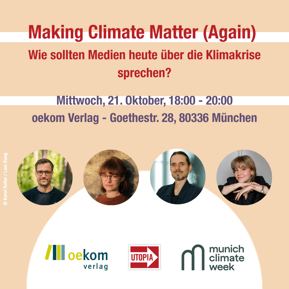 Making Climate Matter (Again): Wie sollten Medien heute über die Klimakrise sprechen?